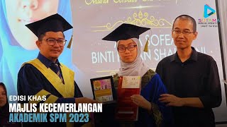 EDISI KHAS MAJLIS ANUGERAH KECEMERLANGAN AKADEMIK SPM 2023 [upl. by Arimak]