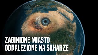 Zaginione Miasto Odnalezione na Saharze [upl. by Eusoj]