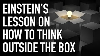 Einsteins Lesson on How to Think Outside the Box [upl. by Werdna]