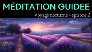 Méditation guidée pour sendormir  voyage nocturne vers le sommeil  2 [upl. by Htennaj]