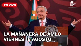 La Mañanera de AMLO  viernes 16 agosto 2024  En vivo [upl. by Hathcock]