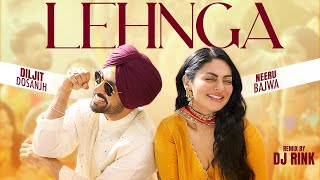 Lehnga  Official Remix  DJ Rink  Diljit Dosanjh  Neeru Bajwa  Latest Punjabi Songs 2024 [upl. by Liris]