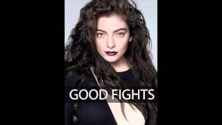 Good Fights Lorde HQ [upl. by Gnad533]