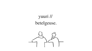 yuuri  betelgeuse lyrics engkanrom [upl. by Neelrad]