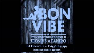 Jeon vs Ataniro  Bon Vibe DJ Edward E amp TriggerHappy Moombahton Remix [upl. by Ardenia]