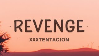 XXXTENTACION  Revenge Lyrics  Ive dug two graves for us my dear [upl. by Asor]