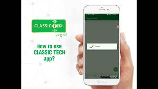 How to use Classic Tech App [upl. by Ainehta]