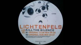 Lichtenfels  Kill The Silence Original Dub Mix [upl. by Conlee77]