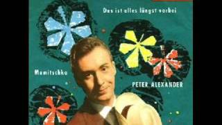 Peter Alexander  Das ist alles längst vorbei [upl. by Bradman]