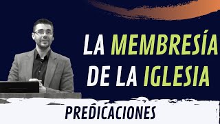 Predicación  La Membresía de la Iglesia  Pr Jimmy Malla [upl. by Gainor]