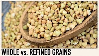 Whole grains vs Refined grains explained with examples [upl. by Katey600]