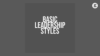 Basic Leadership Styles [upl. by Nirik]