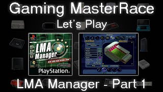 GMR  Lets Play LMA Manager  Part 1  Team Preparations [upl. by Ott]