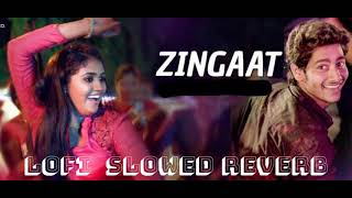 Zingaat Marathi Song Official Lyrics 🎶  Ajay Atul Lofi slowed reverb 🎶 [upl. by Durware]