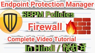 07SEPM PoliciesFirewall  Symantec Endpoint Protection Manager Complete Video Tutorial [upl. by Patin144]