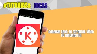 ⛔ CORRIGIR ERRO ao EXPORTAR VÍDEO no KINEMASTER [upl. by Robbins931]