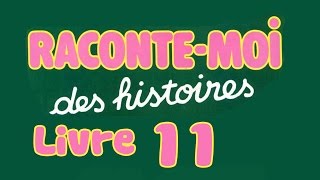 Livre audio  Raconte moi des histoires  Livre 11 [upl. by Koa392]