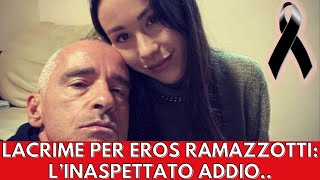 Lacrime per Eros Ramazzotti l’inaspettato addio [upl. by Otte219]