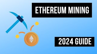 Ethereum Mining 101 The 2024 Guide [upl. by Ahsilahs188]