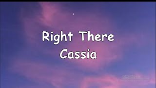 Cassia  Right There [upl. by Gaile]