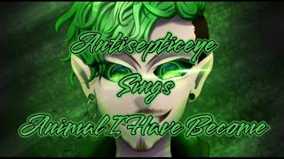 Antisepticeye Sings Animal I Have Become By Three Days Grace AI COVER [upl. by Fullerton]