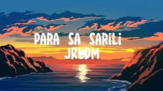 Para sa sarili Lyrics JRLDM [upl. by Retsevlys668]