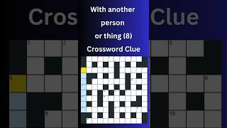 With another person or thing 8 Crossword Clue crossword crosswordpuzzles [upl. by Leinoto]