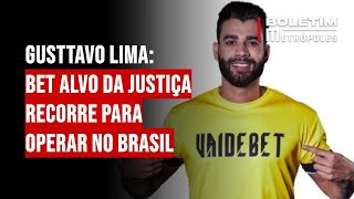 Gusttavo Lima bet alvo da Justiça recorre para operar no Brasil [upl. by Licna]