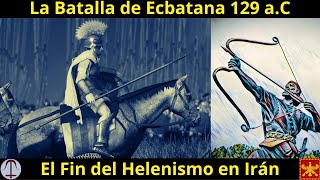 La Batalla de Ecbatana 129 aC [upl. by Nerrual]