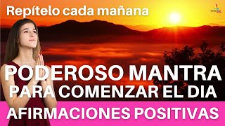 ✅ ¡PODEROSO ☀️ AFIRMACIONES de la MAÑANA para COMENZAR el DIA con ENERGIA en POSITIVO [upl. by Itnahs52]