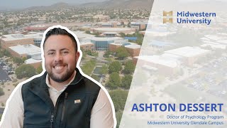 Ashton Dessert Doctor of Psychology Program  Midwestern University Glendale Campus [upl. by Harhay]