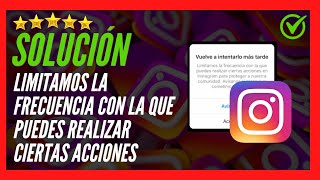 SOLUCIÓN ✅🥇 Problema Instagram 🔴 Limitamos la Frecuencia con la que puedes realizar ciertas acciones [upl. by Sofer432]