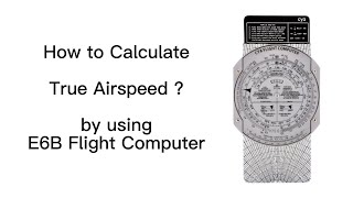 How to Calculate True Airspeed with E6B Flight Computer  for Student Pilots [upl. by Boone]