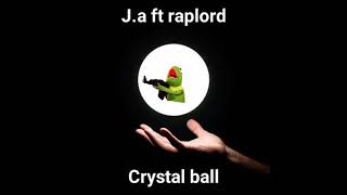 ja ft raplord crystal ball [upl. by Nohs916]