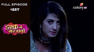 Ishq Mein Marjawan  Full Episode 257  With English Subtitles [upl. by Nannie]