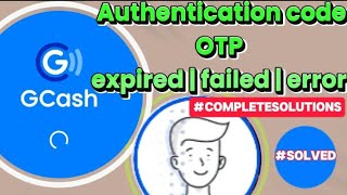 Gcash authentication code expired cant receive OTP  Problem solved [upl. by Notslar]