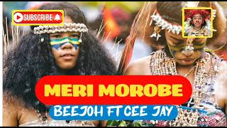 Meri Morobe  Beejoh ft Cee Jay  PNG Music [upl. by Mirelle]