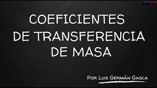 Coeficientes de Transferencia de Materia [upl. by Hadihahs]