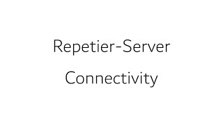 RepetierServer Connectivity [upl. by Nahtnhoj]