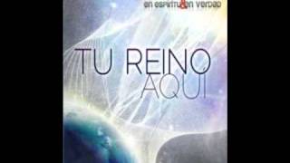 Es Tu Amor Tu Reino Aqui En Espiritu Y En Verdad [upl. by Maye]