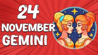 Daily Horoscope  GEMINI ♊ November 24 2024 ♊ horoscope for today [upl. by Alekim]