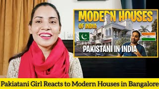 Pakistani Girl Reacts to Modern Houses In India  Bangalore  Pakistani In India [upl. by Lotsirb]