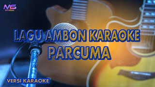 PARCUMA KARAOKE  LAGU AMBON [upl. by Ettenyl]