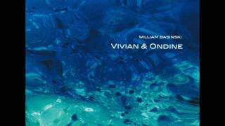 William Basinski Vivianamp Ondine [upl. by Essilec]