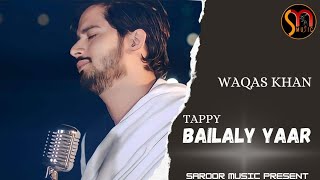 Pashto New Tappy 2024  Bailaly Yaar  Waqas Khan  Pashto New Songs 2024  4K VIDEO [upl. by Enirok]