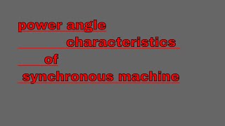 Operating characteristics and power angle characteristics of synchronous machine [upl. by Hnid]