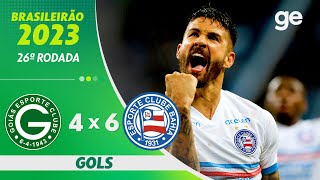 GOIÁS 4 X 6 BAHIA  MELHORES MOMENTOS  26ª RODADA BRASILEIRÃO 2023  geglobo [upl. by Nedlog]