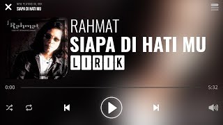 Rahmat  Siapa Di Hati Mu Lirik [upl. by Roseanna]