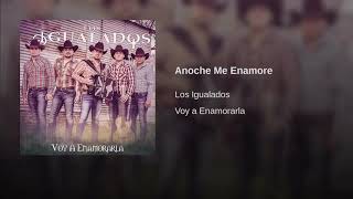 Anoche Me Enamore Los Igualados musica y letra [upl. by Raycher]