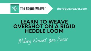 Learn to weave Overshot on A Rigid Heddle loomThe Rogue Weaver [upl. by Trovillion]